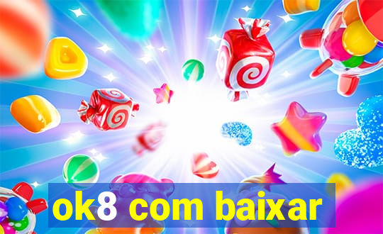 ok8 com baixar